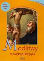 Modlitwy do świętego Peregryna. Autor: Stefaniak Piotr. SmakLiter.pl Okładka książki Modlitwy do świętego Peregryna