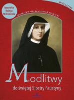 Modlitwy do świętej Faustyny. Autor: Stefaniak Piotr. SmakLiter.pl Okładka książki Modlitwy do świętej Faustyny