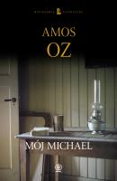 Mój Michael. Autor: Amos Oz, Agnieszka Jawor-Polak. SmakLiter.pl Okładka książki Mój Michael