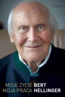 Moje życie, moja praca. Autobiografia. Autor: Bert Hellinger. SmakLiter.pl Okładka książki Moje życie, moja praca. Autobiografia