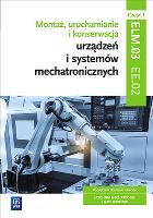 Montaż, uruchamianie i konserwacja urz. cz1 EE.02. Autor: Michał Tokarz, Stanisław Sierny, Robert Dziurski. SmakLiter.pl Okładka książki Montaż, uruchamianie i konserwacja urz. cz1 EE.02
