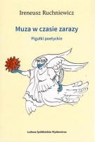 Muza w czasie zarazy. Pigułki poetyckie. Autor: Ireneusz Ruchniewicz. SmakLiter.pl Okładka książki Muza w czasie zarazy. Pigułki poetyckie