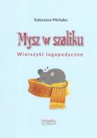 Mysz w szaliku. Autor: Michalec Katarzyna. SmakLiter.pl Okładka książki Mysz w szaliku