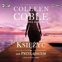 Nad zatoką T.2 Księżyc nad przylądkiem. Audiobook. Autor: Colleen Colbe. SmakLiter.pl Okładka książki Nad zatoką T.2 Księżyc nad przylądkiem. Audiobook