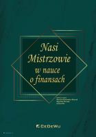 Nasi Mistrzowie w nauce o finansach. Autor: Piotrowska-Marczak Krystyna, Pietrzak Bogusław. SmakLiter.pl Okładka książki Nasi Mistrzowie w nauce o finansach