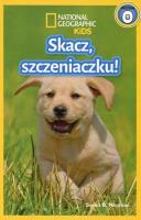 National Geographic Kids. Skacz szczeniaczku! P.0. Autor: Neuman Susan B.. SmakLiter.pl Okładka książki National Geographic Kids. Skacz szczeniaczku! P.0