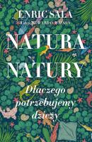 Natura natury. Dlaczego potrzebujemy dziczy. Autor: Sala Enric. SmakLiter.pl Okładka książki Natura natury. Dlaczego potrzebujemy dziczy