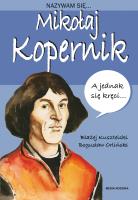 Nazywam się Mikołaj Kopernik. Autor: Błażej Kusztelski, Orliński Bogusław. SmakLiter.pl Okładka książki Nazywam się Mikołaj Kopernik