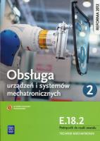 Obsługa urządzeń i systemów mech. cz.2 Kwal.E.18.2. Autor: Adrian Mikołajczak. SmakLiter.pl Okładka książki Obsługa urządzeń i systemów mech. cz.2 Kwal.E.18.2