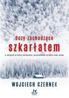 Oczy zachodzące szkarłatem. Autor: Wojciech Czernek. SmakLiter.pl Okładka książki Oczy zachodzące szkarłatem