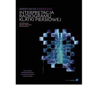Odkrywanie radiologii interpretacja radiogramu klatki piersiowej. Autor: Dobranowski J., Dobranowski A.J., Levinson A.J.. SmakLiter.pl Okładka książki Odkrywanie radiologii interpretacja radiogramu klatki piersiowej