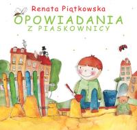 Opowiadania z piaskownicy wyd. 3. Autor: Renata Piątkowska. SmakLiter.pl Okładka książki Opowiadania z piaskownicy wyd. 3