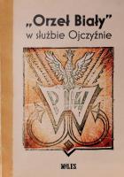 “Orzeł Biały” w służbie Ojczyźnie. Autor: Rajska Ilona, Balbus Tomasz. SmakLiter.pl Okładka książki “Orzeł Biały” w służbie Ojczyźnie