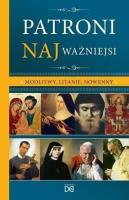 Patroni najważniejsi. Modlitwy, litanie, nowenny. Autor: Paulina A. Lenar. SmakLiter.pl Okładka książki Patroni najważniejsi. Modlitwy, litanie, nowenny