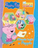 Peppa Pig Wielkie czytanie Wesołe bajki o Peppie. Autor: Opracowanie zbiorowe. SmakLiter.pl Okładka książki Peppa Pig Wielkie czytanie Wesołe bajki o Peppie