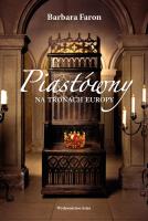 Piastówny na tronach Europy (wydanie 2). Autor: Faron Barbara. SmakLiter.pl Okładka książki Piastówny na tronach Europy (wydanie 2)