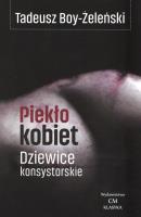 Piekło kobiet. Dziewice konsystorskie. Autor: Boy-Żeleński Tadeusz. SmakLiter.pl Okładka książki Piekło kobiet. Dziewice konsystorskie