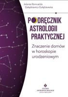 Okładka książki Podręcznik astrologii praktycznej. Znaczenie domów w horoskopie urodzeniowym