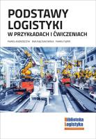 Podstawy logistyki w przykładach i ćwiczeniach. Autor: P. Andrzejczyk, E. Rajczakowska, P.Fajfer. SmakLiter.pl Okładka książki Podstawy logistyki w przykładach i ćwiczeniach