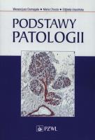 Podstawy patologii. Autor: Domagała Wenancjusz, Chosia Maria, Urasińska Elżbieta. SmakLiter.pl Okładka książki Podstawy patologii