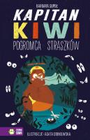 Pogromca straszków. Kapitan Kiwi. Autor: Supeł Barbara. SmakLiter.pl Okładka książki Pogromca straszków. Kapitan Kiwi