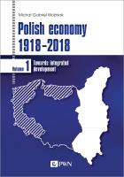 Polish economy 1918-2018. Polska gospodarka 1918-2018. Autor: Redakcja naukowa: Michał Gabriel Woźniak. SmakLiter.pl Okładka książki Polish economy 1918-2018. Polska gospodarka 1918-2018