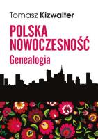 Polska nowoczesność Genealogia. Autor: Kizwalter Tomasz. SmakLiter.pl Okładka książki Polska nowoczesność Genealogia