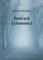 Postrach z ciemności. Autor: Romecka Katarzyna. SmakLiter.pl Okładka książki Postrach z ciemności