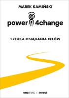 Power4Change. Sztuka osiągania celów. Autor: Marek Kamiński. SmakLiter.pl Okładka książki Power4Change. Sztuka osiągania celów