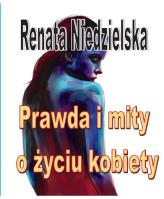 Prawda i mity o życiu kobiety. Autor: Niedzielska Renata. SmakLiter.pl Okładka książki Prawda i mity o życiu kobiety