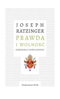 Prawda i wolność Rozważania o współczesności. Autor: Joseph Ratzinger, Zajączkowski Ryszard. SmakLiter.pl Okładka książki Prawda i wolność Rozważania o współczesności