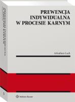 Prewencja indywidualna w procesie karnym. Autor: Lach Arkadiusz. SmakLiter.pl Okładka książki Prewencja indywidualna w procesie karnym