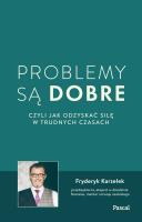 Problemy są dobre, czyli jak odzyskać siłę w trudnych czasach. Autor: Karzełek Fryderyk. SmakLiter.pl Okładka książki Problemy są dobre, czyli jak odzyskać siłę w trudnych czasach