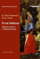 Przed żłóbkiem. Autor: ks. Józef Naumowicz, Voicu Sever J.. SmakLiter.pl Okładka książki Przed żłóbkiem