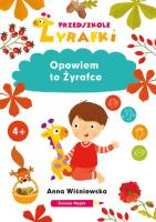 Przedszkole Żyrafki. Opowiem to Żyrafce. Autor: Joanna Myjak (ilustr.). SmakLiter.pl Okładka książki Przedszkole Żyrafki. Opowiem to Żyrafce