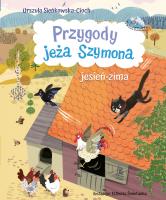 Przygody jeża Szymona. Jesień-Zima. Autor: Sieńkowska-Cioch Urszula. SmakLiter.pl Okładka książki Przygody jeża Szymona. Jesień-Zima