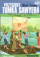 Przygody Tomka Sawyera. Lektura z opracowaniem w.2. Autor: Twain Mark. SmakLiter.pl Okładka książki Przygody Tomka Sawyera. Lektura z opracowaniem w.2