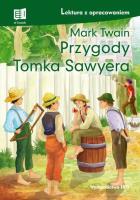 Przygody Tomka Sawyera. Lektura z opracowaniem wyd. 2. Autor: Twain Mark. SmakLiter.pl Okładka książki Przygody Tomka Sawyera. Lektura z opracowaniem wyd. 2