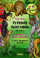 Przygody zwierzaków od A do Z. An Alphabet of Animal Adventures w wersji dwujęzycznej dla dzieci. Autor: Kinga White. SmakLiter.pl Okładka książki Przygody zwierzaków od A do Z. An Alphabet of Animal Adventures w wersji dwujęzycznej dla dzieci