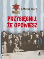 Przysięgnij że opowiesz. Autor: Rachel Roth. SmakLiter.pl Okładka książki Przysięgnij że opowiesz