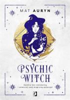 Okładka książki Psychic Witch. Uwolnij moc czarownicy i wzmocnij..