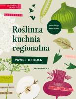 Roślinna kuchnia regionalna. Autor: Ochman Paweł. SmakLiter.pl Okładka książki Roślinna kuchnia regionalna