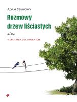 Okładka książki Rozmowy drzew liściastych albo metafizyka dla opornych