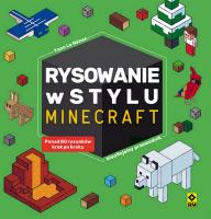 Rysowanie w stylu Minecraft. Autor: Yann Le Nenan. SmakLiter.pl Okładka książki Rysowanie w stylu Minecraft