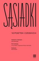 Sąsiadki. 10 poetek czeskich. Autor:   Praca zbiorowa. SmakLiter.pl Okładka książki Sąsiadki. 10 poetek czeskich