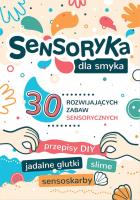 Okładka książki Sensoryka dla Smyka. 30 rozwijających zabaw sensorycznych