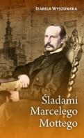 Śladami Marcelego Mottego. Autor: Wyszowska Izabela. SmakLiter.pl Okładka książki Śladami Marcelego Mottego