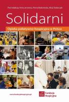 Solidarni. Opieka paliatywno-hospicyjna w Polsce. Autor:   Praca zbiorowa. SmakLiter.pl Okładka książki Solidarni. Opieka paliatywno-hospicyjna w Polsce