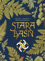 Stara Baśń. Autor: Józef Ignacy Kraszewski. SmakLiter.pl Okładka książki Stara Baśń