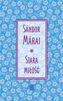 Stara miłość. Autor: Mrai Sndor. SmakLiter.pl Okładka książki Stara miłość
